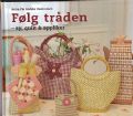 Vis produktside for: Følg Tråden af Anne-Pia Godske Rasmussen Vis produktside for: Følg Tråden af Anne-Pia Godske Rasmussen