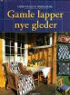 Vis produktside for: Gamle lapper nye gleder Vis produktside for: Gamle lapper nye gleder
