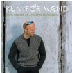 Vis produktside for: Kun for mænd af Annette Danielsen