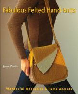 Fabulous Felted hand-Knits
