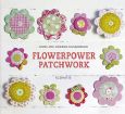 Vis produktside for: Flower Power Patchwork af Anne-Pia Godske Rasmussen